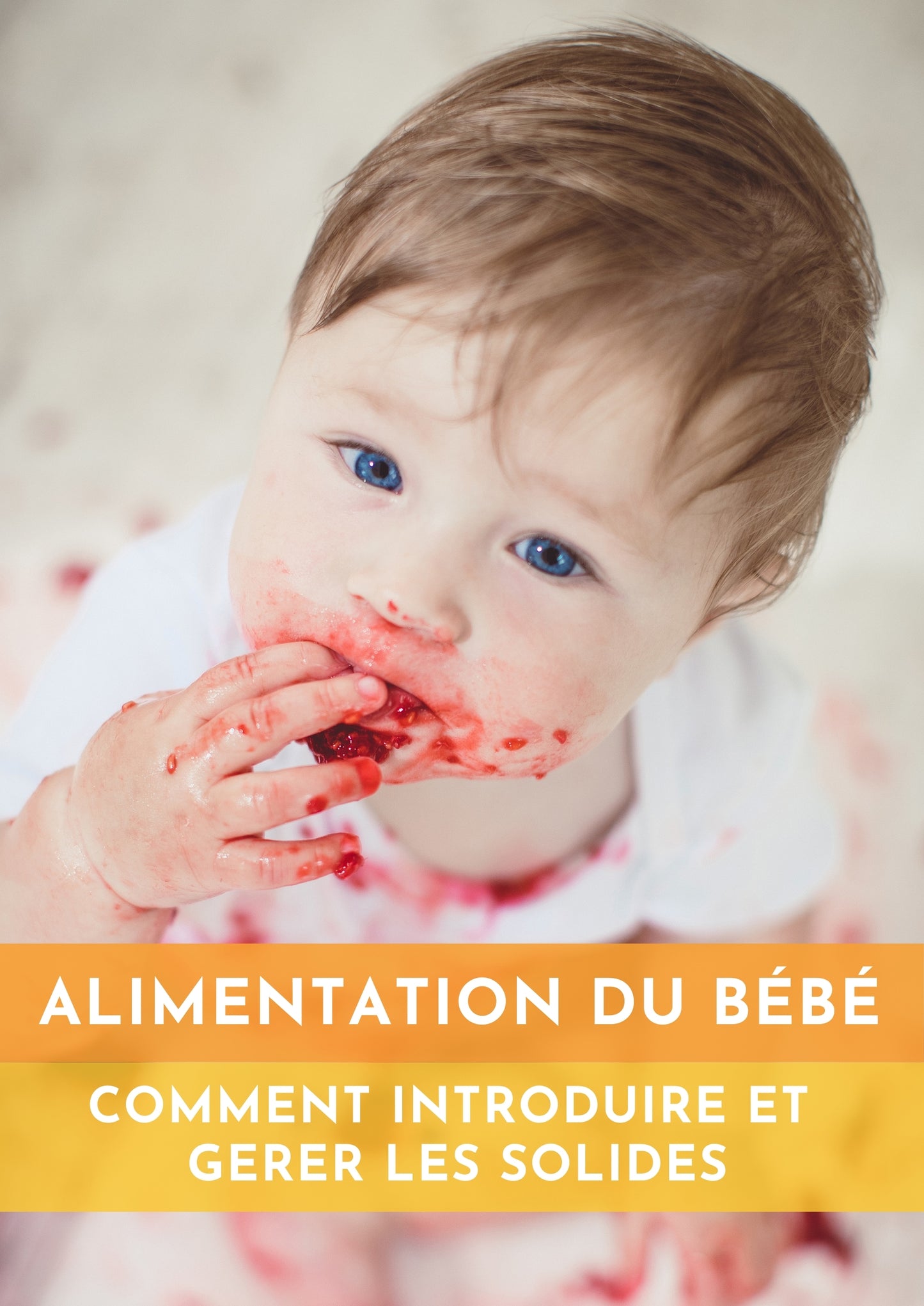Alimentation bébé _ Comment introduire et gérer les aliments solides
