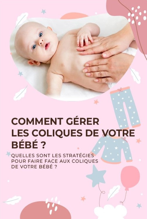 Comment gérer les coliques de votre bébé